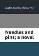 Needles and pins; a novel, Justin H. McCarthy 