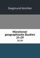 Mnchener geographische Studien. 21-29, Siegmund Gunther 