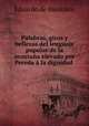 Palabras, giros y bellezas del lenguaje popular de la montana elevado por Pereda a la dignidad ., Eduardo de Huidobro 