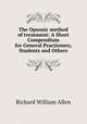 The Opsonic method of treatment: A Short Compendium for General Practioners, Students and Others, Richard William Allen 
