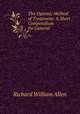 The Opsonic Method of Treatment: A Short Compendium for General ., Richard William Allen 