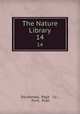 The Nature Library. 14, Doubleday, Page & Co ., Firm, Publ 