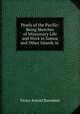 Pearls of the Pacific: Being Sketches of Missionary Life and Work in Samoa and Other Islands in ., Victor Arnold Barradale 