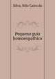 Pequeno guia homoeopathico, Silva, Nilo Cairo da 