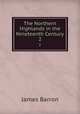 The Northern Highlands in the Nineteenth Century. 2, James Barron 