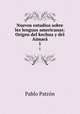 Nuevos estudios sobre les lenguas americanas: Origen del kechua y del Aimar.. 1, Pablo Patron 