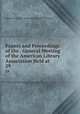 Papers and Proceedings of the . General Meeting of the American Library Association Held at .. 29, American Library Association General Meeting 