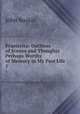 Praeterita: Outlines of Scenes and Thoughts Perhaps Worthy of Memory in My Past Life. 1, Рескин 