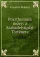 Poszthumusz muve: a Szabadelvupart Tortenete, Gusztav Beksics 