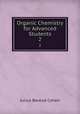 Organic Chemistry for Advanced Students. 2, Julius Berend Cohen 