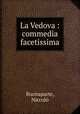 La Vedova : commedia facetissima, Niccolo Buonaparte 