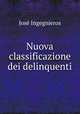 Nuova classificazione dei delinquenti, Jose Ingegnieros 