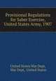 Provisional Regulations for Saber Exercise, United States Army, 1907, United States War Dept, War Dept, United States 