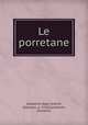 Le porretane, Sabadino degli Arienti, Giovanni, d. 1510,Gambarin, Giovanni 