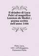 Il driadeo di Luca Pulci al magnifico Lorenzo de Medici ; poema scritto nell`anno 1446, Pulci, Luca, 1431-1470,Ruggiero, Francesco Paolo 