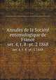 Annales de la Socit entomologique de France. ser. 4, t. 8: pt. 2 1868, 