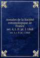 Annales de la Socit entomologique de France. ser. 4, t. 8: pt. 1 1868, 