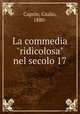 La commedia "ridicolosa" nel secolo 17, Caprin, Giulio, 1880- 