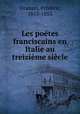 Les poetes franciscains en Italie au treizieme siecle, Frederic Ozanam 