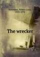 The wrecker, Stevenson, Robert Louis, 1850-1894 