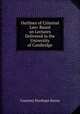 Outlines of Criminal Law: Based on Lectures Delivered in the University of Cambridge, Courtney Stanhope Kenny 