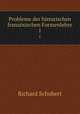 Probleme der historischen franzsischen Formenlehre. 1, Richard Schubert 