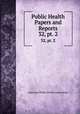 Public Health Papers and Reports. 32, pt. 2, American Public Health Association 