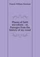 Phases of faith microform : or, Passages from the history of my creed, Francis William Newman 