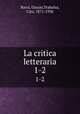 La critica letteraria. 1-2, Bacci, Orazio,Trabalza, Ciro, 1871-1936 