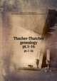 Thacher-Thatcher genealogy. pt.1-16, Totten, John R. (John Reynolds), 1856-1936,New York Genealogical and Biographical Society. cn 