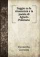 Saggio su la rinascenza e la poesia di Agnolo Poliziano, Vaccarella, Giovanni 