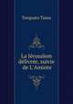 La Jerusalem delivree, suivie de L