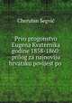 Prvo progonstvo Eugena Kvaternika godine 1858-1860: prilog za najnoviju hrvatsku povijest po ., Cherubin Segvic 