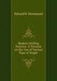 Modern Drilling Practice: A Treatise on the Use of Various Type of Single ., Edward K. Hammond 