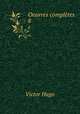 Oeuvres compltes .. 8, Victor Hugo 