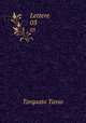 Lettere. 03, Torquato Tasso 