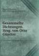 Gesammelte Dichtungen. Hrsg. von Otto Guntter, Christian Wagner 