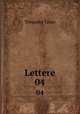 Lettere. 04, Torquato Tasso 