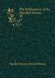 The Publications of the Pipe Roll Society. 28, Pipe Roll Society (Great Britain) 