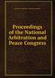 Proceedings of the National Arbitration and Peace Congress, National Arbitration and Peace Congress 