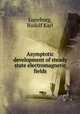 Asymptotic development of steady state electromagnetic fields, Luneburg, Rudolf Karl 