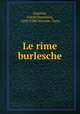 Le rime burlesche, Grazzini, Anton Francesco, 1503-1584,Verzone, Carlo 