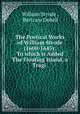 The Poetical Works of William Strode (1600-1645): To which is Added The Floating Island, a Tragi ., William Strode , Bertram Dobell 
