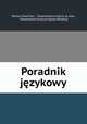 Poradnik jezykowy, Roman Zawlinski 