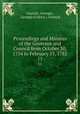 Proceedings and Minutes of the Governor and Council from October 30, 1754 to February 13, 1782.. 11, Council, Georgia , Georgia (Colony ). Council 