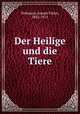 Der Heilige und die Tiere, Widmann, Joseph Viktor, 1842-1911 