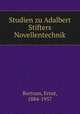Studien zu Adalbert Stifters Novellentechnik, Ernst Bertram 