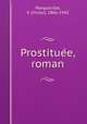 Prostitue?e, roman, Margueritte, V. (Victor), 1866-1942 