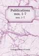 Publications. nos. 1-7, Geological Survey of Canada 