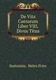 De Vita Caesarum Liber VIII, Divus Titus, Suetonius, Helen Price 